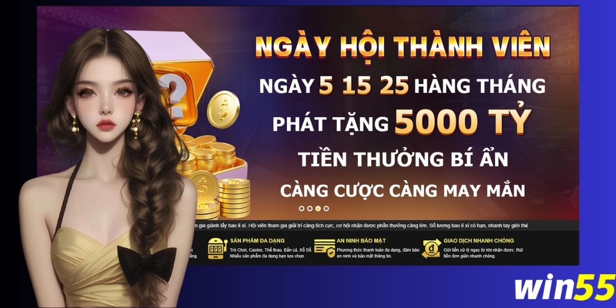 Win55 ngày hội thành viên là gì?